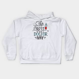 The best doctor ever Kids Hoodie